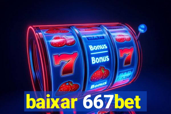baixar 667bet